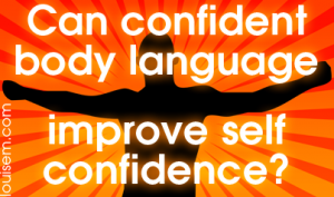 Can Confident Body Language Improve Self Confidence?