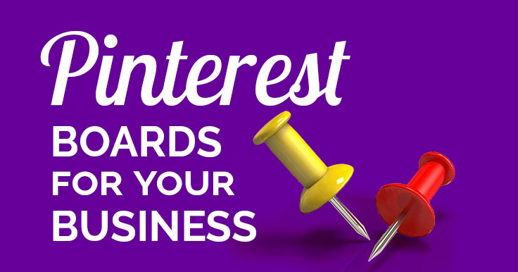 How to Make Pinterest Boards For Your Business + 50 Ideas!