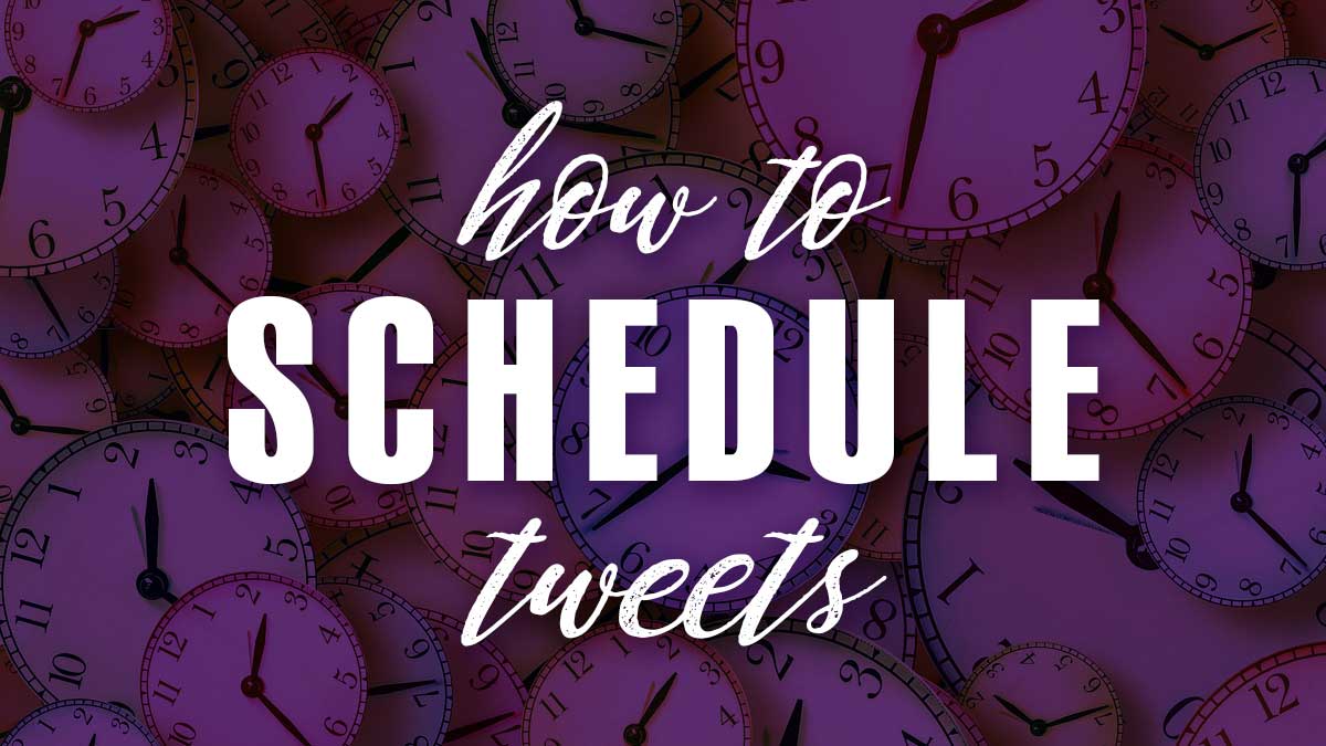 clocks collage in dark purple with words, how to schedule tweets.