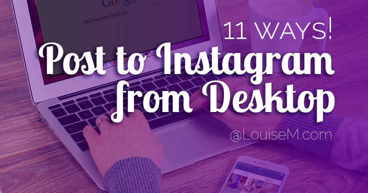 Can You Post to Instagram from Desktop? 11 Options to Try.