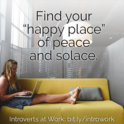 What’s a “happy place” for an introvert? It’s anywhere you can get some peace and solace.