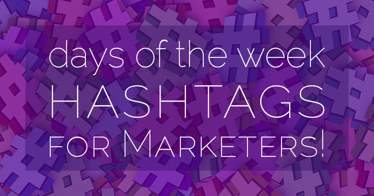 Hashtags for Days of the Week to Skyrocket Your Visibility - 736 x 386 jpeg 68kB