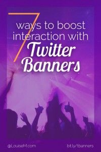 Twitter Banners: 7 Ways to Power Increased Interaction