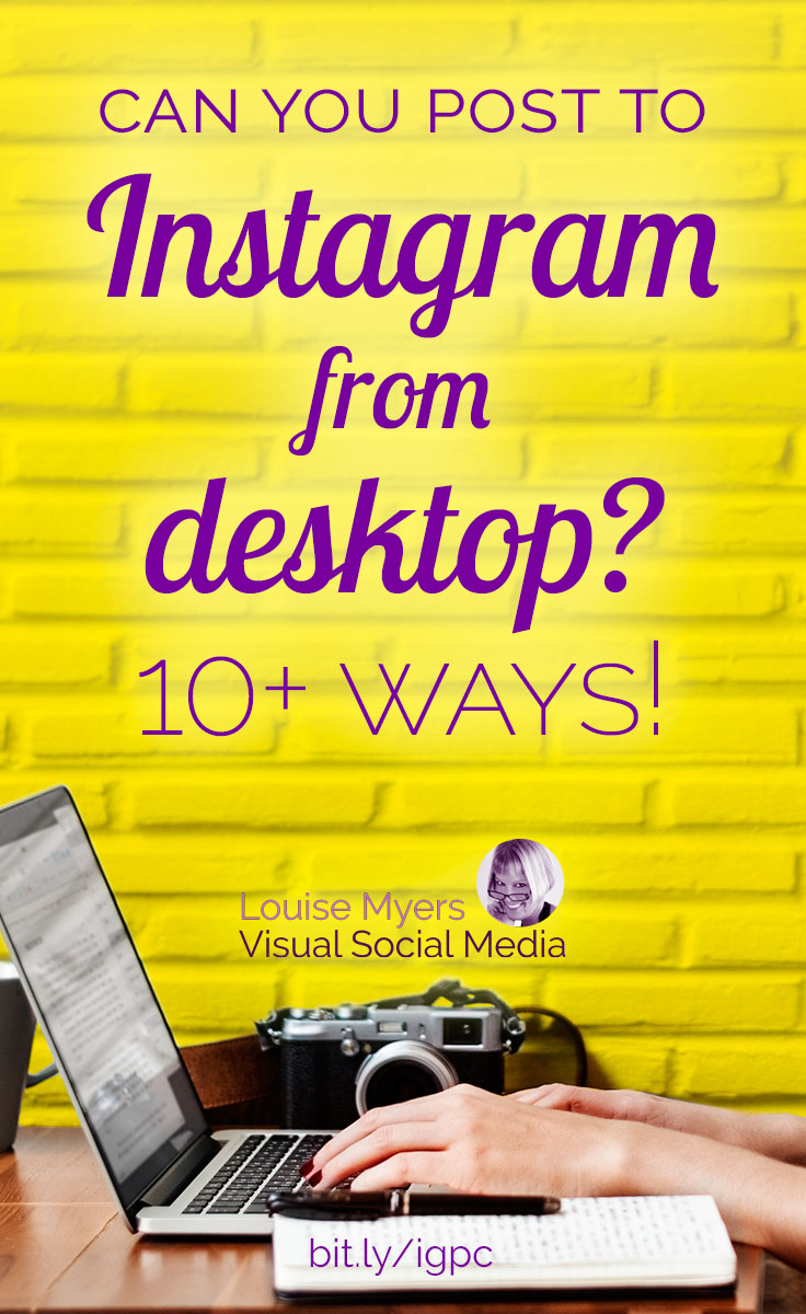 Can You Post to Instagram from Desktop? 2021 Update | LouiseM