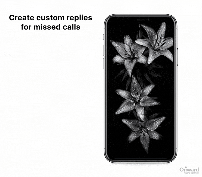 To set up custom replies, navigate to Settings > Phone > Respond With Text. From here, you can create custom text responses for moments when you can’t get to the phone.