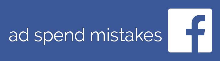 Facebook ad spend mistakes banner