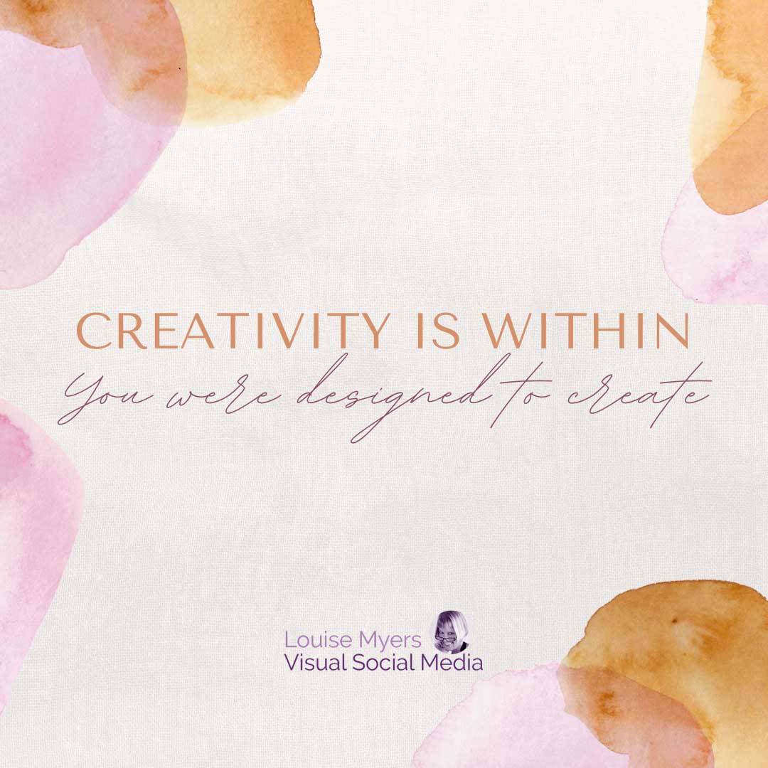 pink and tan watercolor art with quote saying creativity is within.
