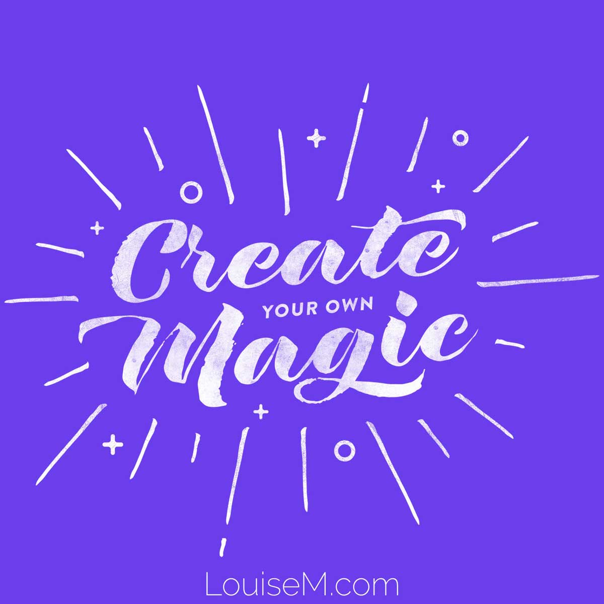 purple quote graphic with starburst says create your own magic.