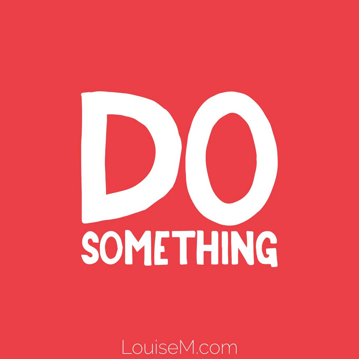 red quote graphic says do something.