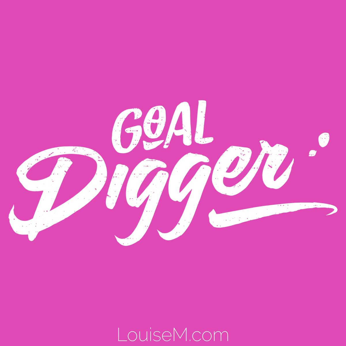 fuchsia quote graphic says goal digger.