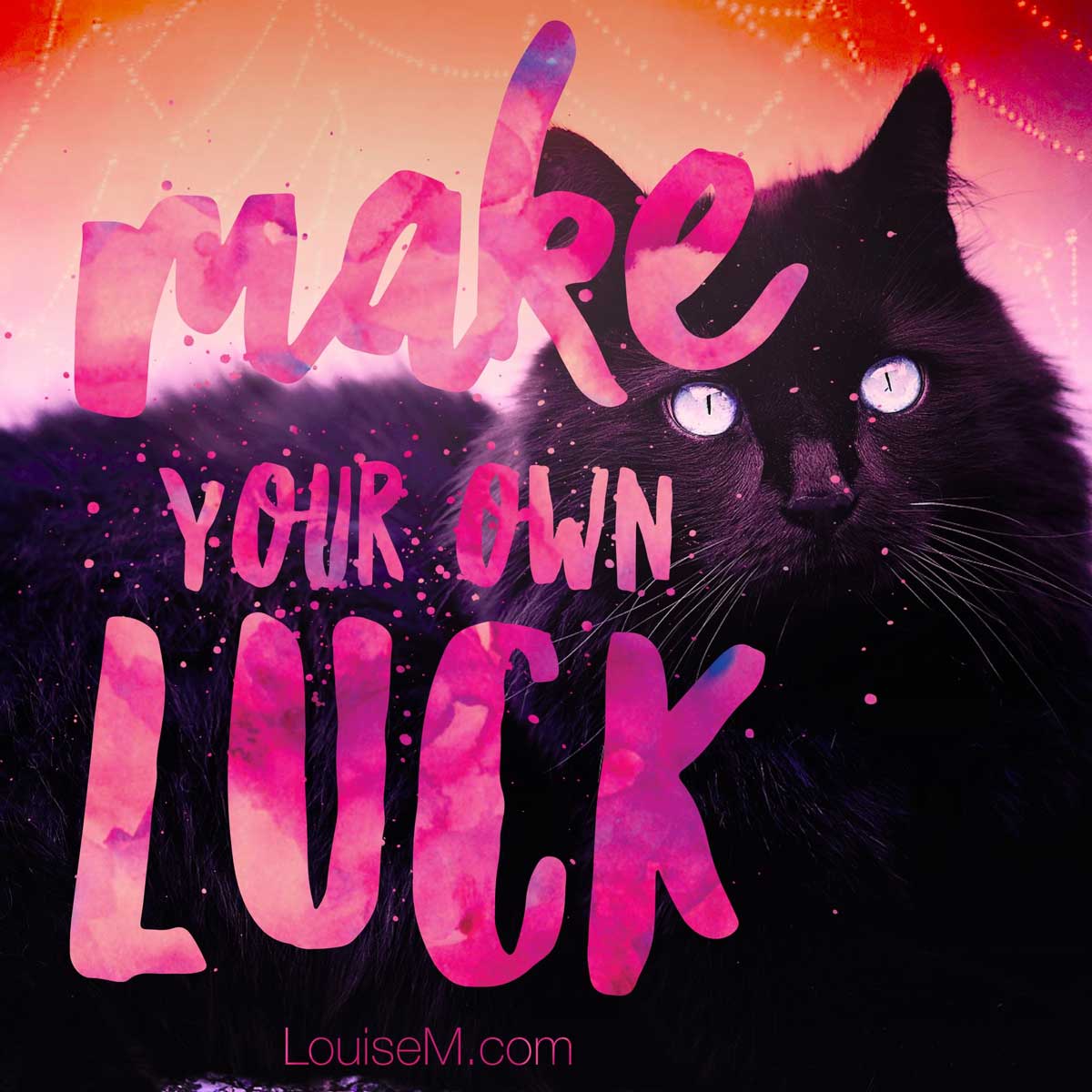 black cat has fuchsia text that says make your own luck.