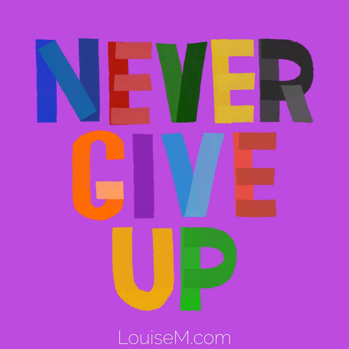 purple quote graphic says never give up in rainbow letters.