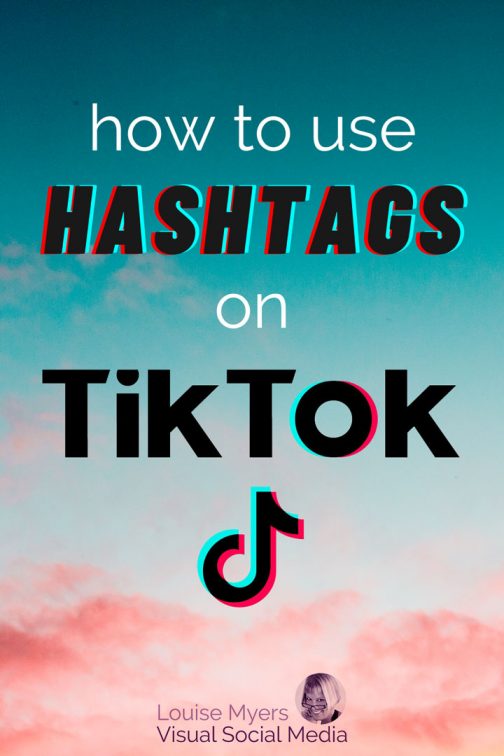 This Is How To Use TikTok Hashtags To Reach More People | LouiseM