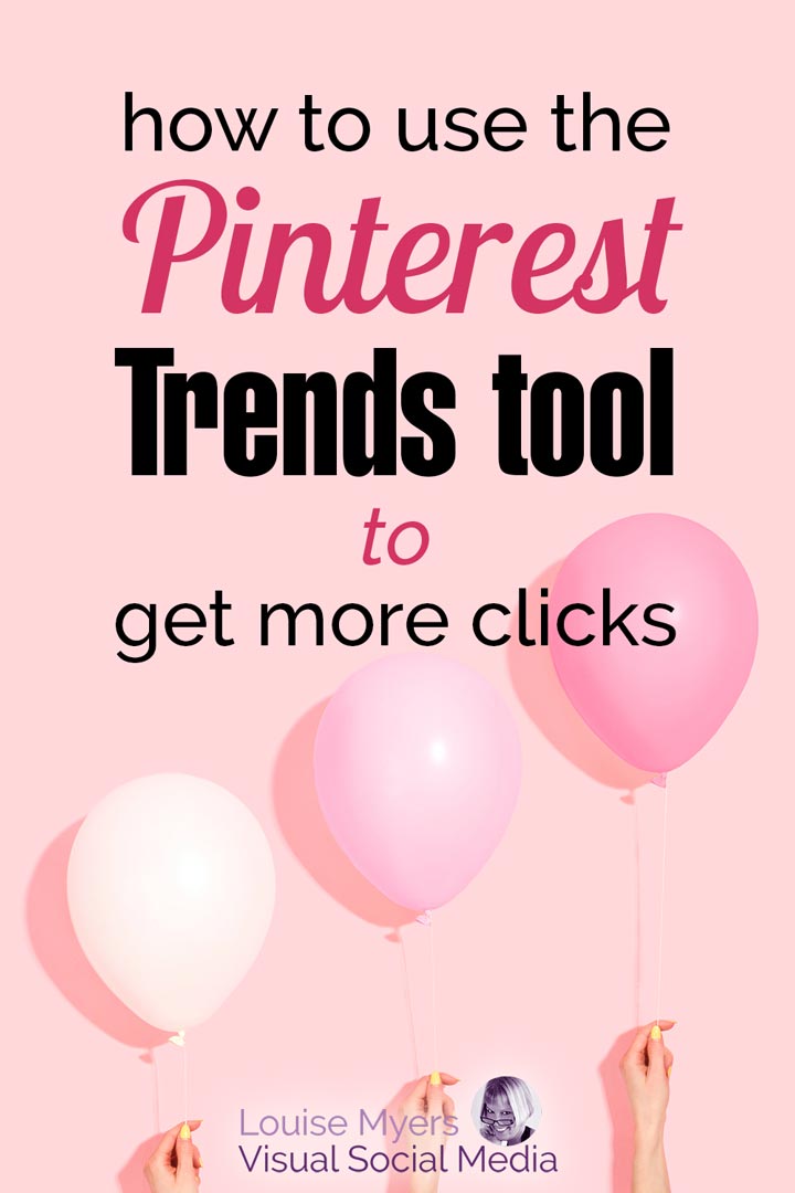 pink balloons on pinnable image saying how to use pinterest trends tool.