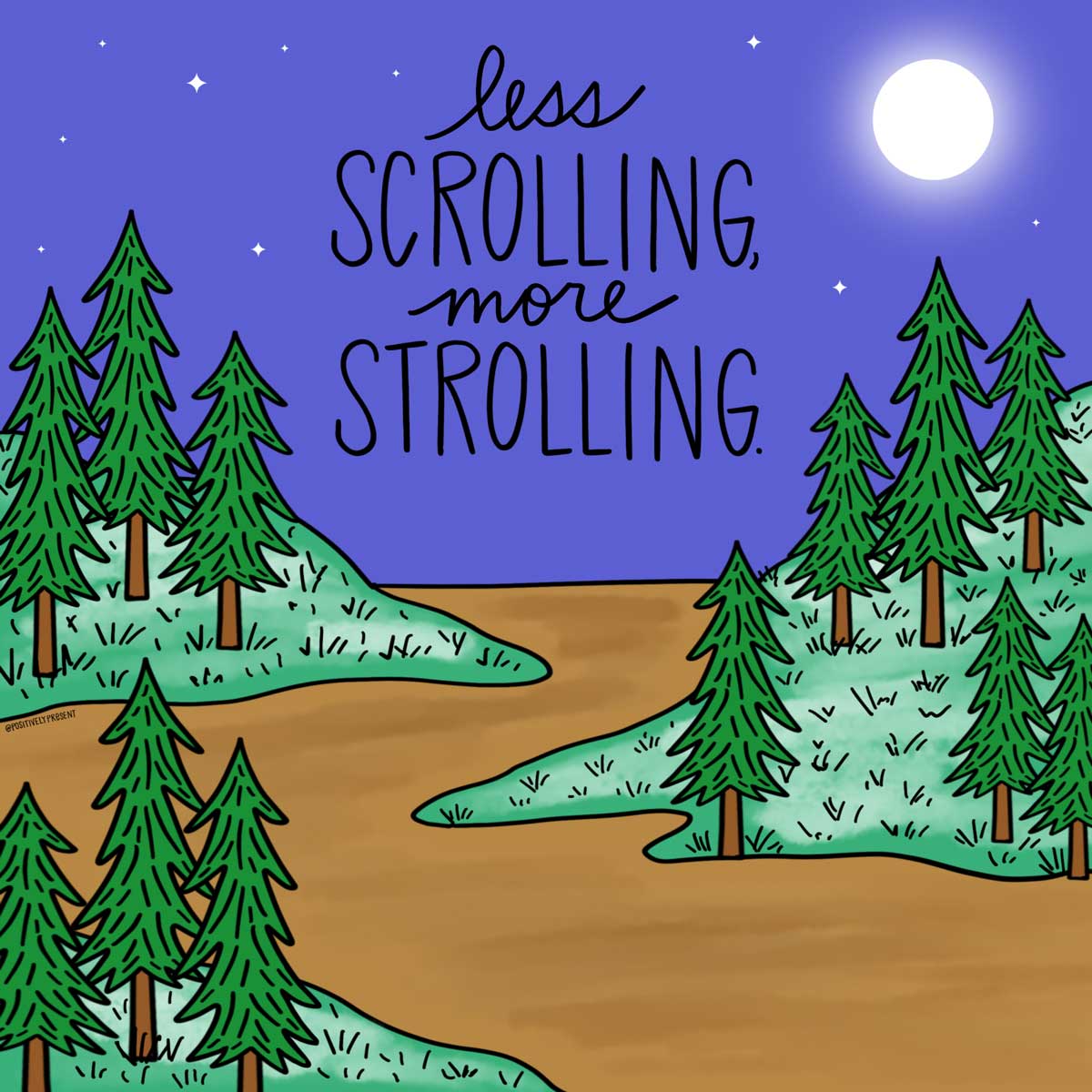 less scrolling more strolling quote on forest path illustration.