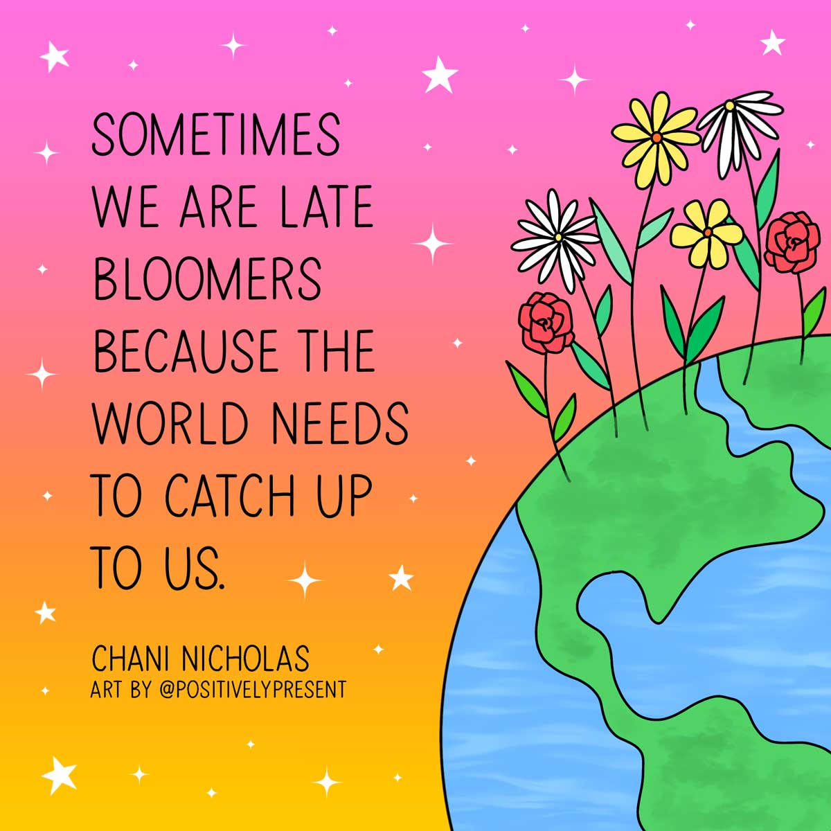 illustration of earth with flowers says we can be late bloomers.