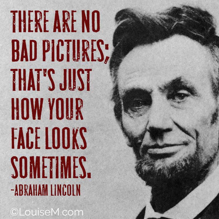 Abraham Lincoln vintage photo with his funny quote about how your face looks.