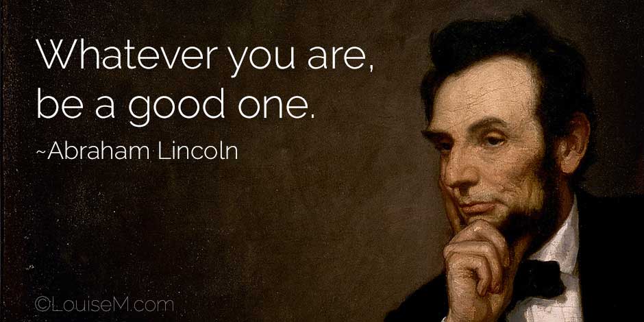 Abraham Lincoln painting with his quote be a good one.