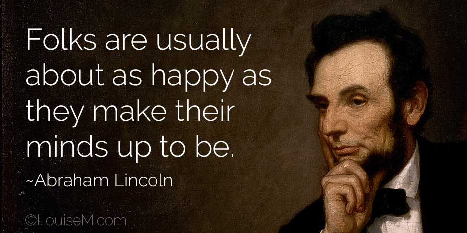 Abraham Lincoln painting with his quote make up your mind to be happy.
