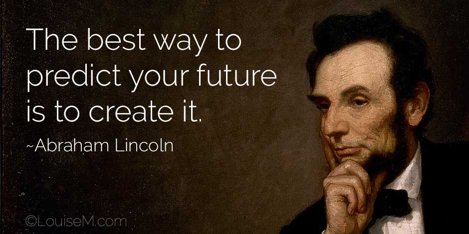 Abraham Lincoln painting with his quote best way to predict future.