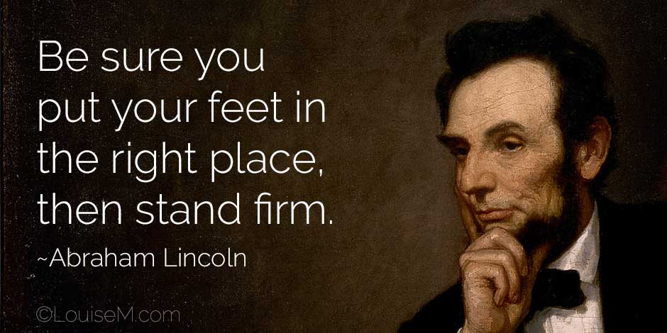 Abraham Lincoln painting with his quote about standing firm.