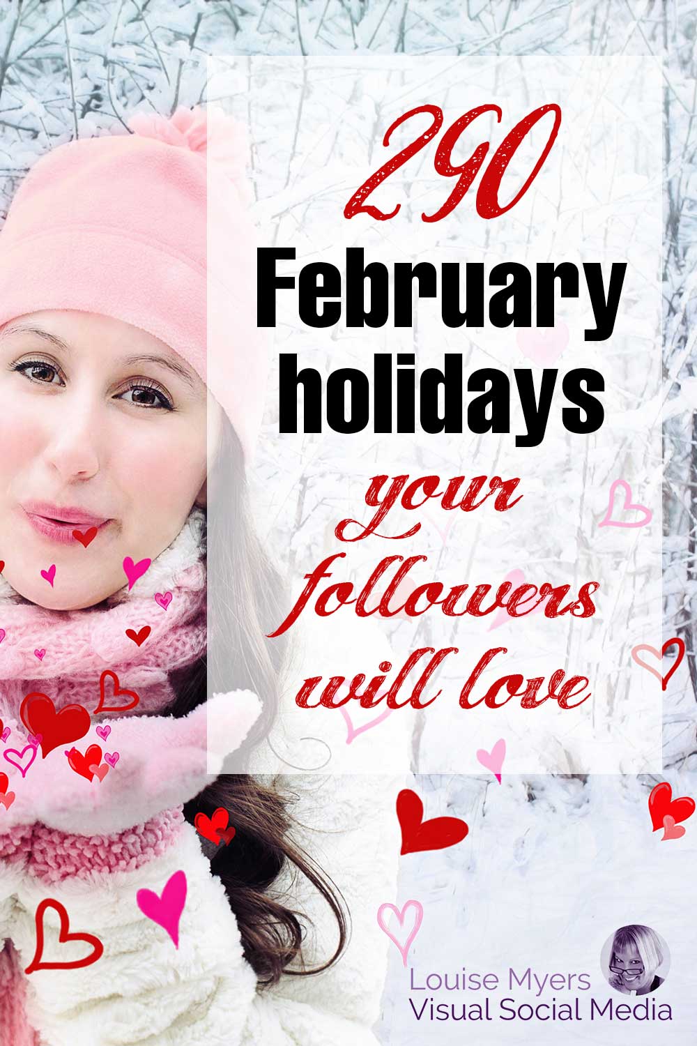 snow scene with woman in pink hat and gloves says 290 february holidays your followers will love.