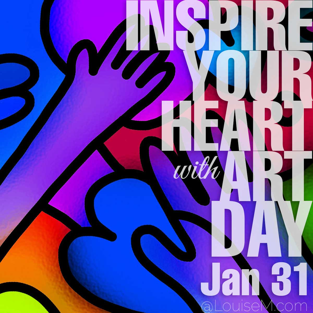 Inspire Your Heart With Art Day text over artsy background.