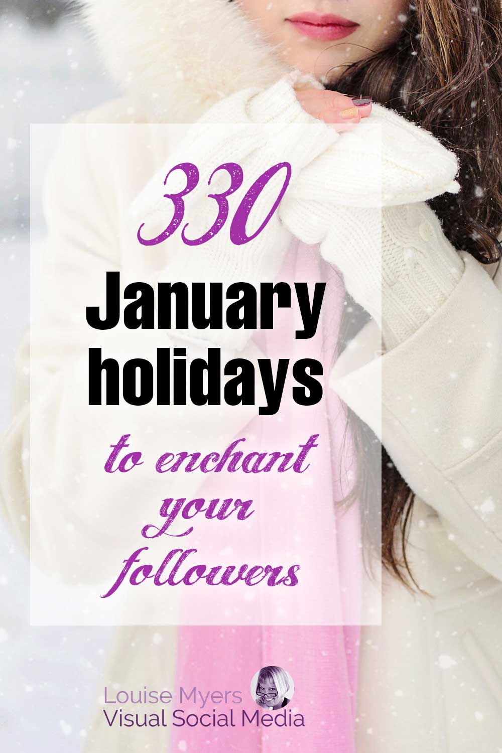 330 january holidays to enchant your followers script on photo closeup of woman in coat and scarf.
