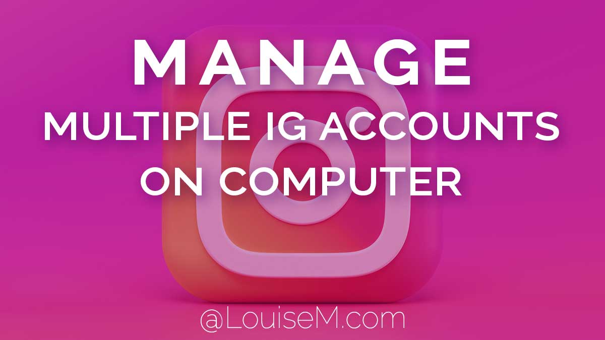 hot pink header says manage IG accounts on computer over Instagram logo.