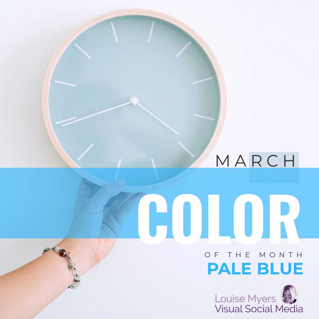 woman holding light blue wall clock with words saying March color of the month is pale blue.