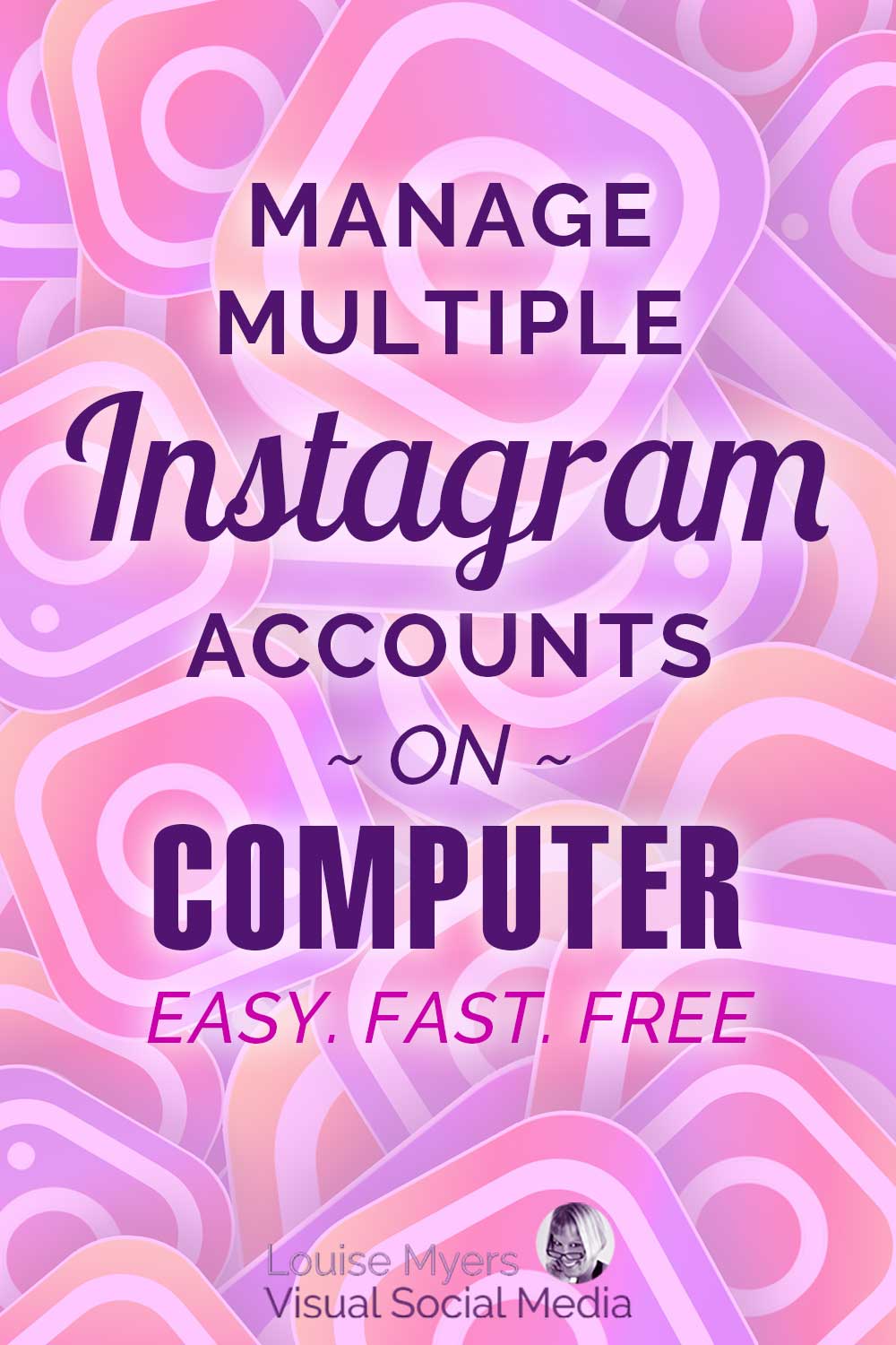 pink pin graphic says manage Instagram accounts on computer easy fast free over IG logos.