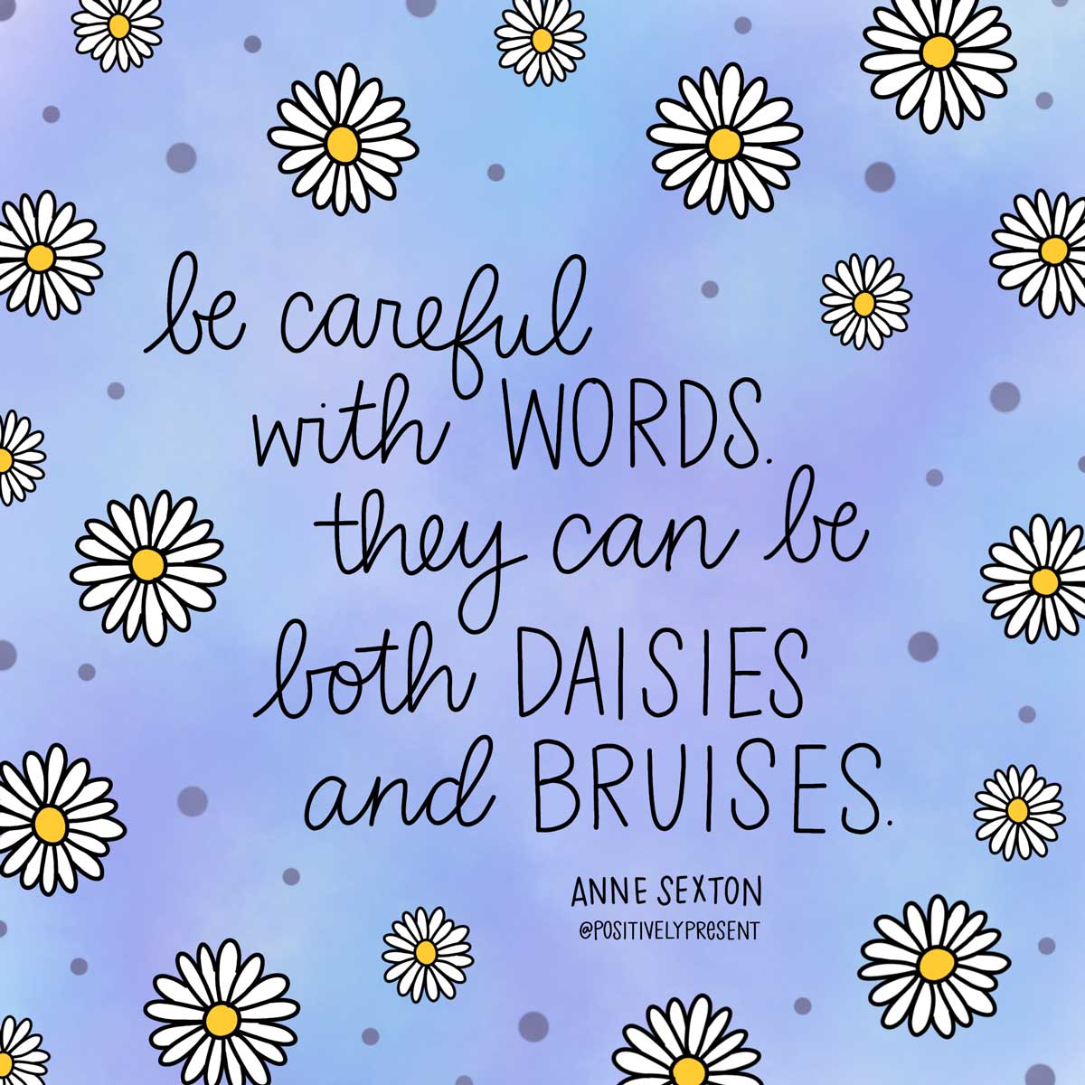 daisies drawn on blue with quote be careful with words.