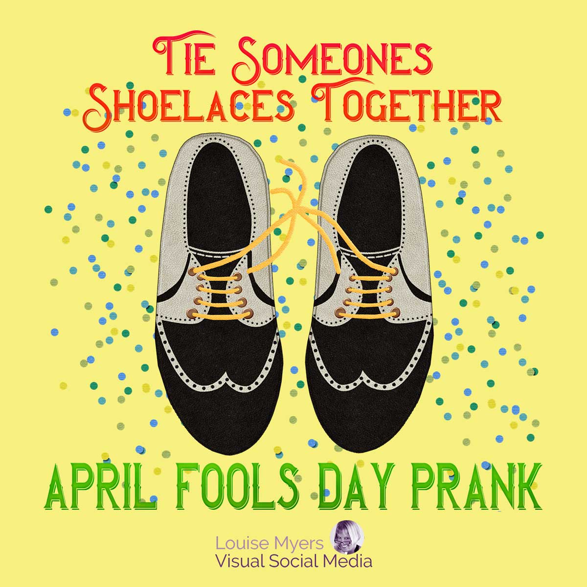 lace up shoes tied together says April Fool’s Day prank idea.