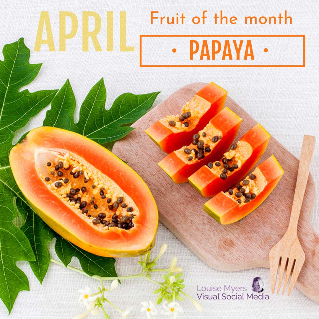 papaya on cutting board says april fruit of the month.