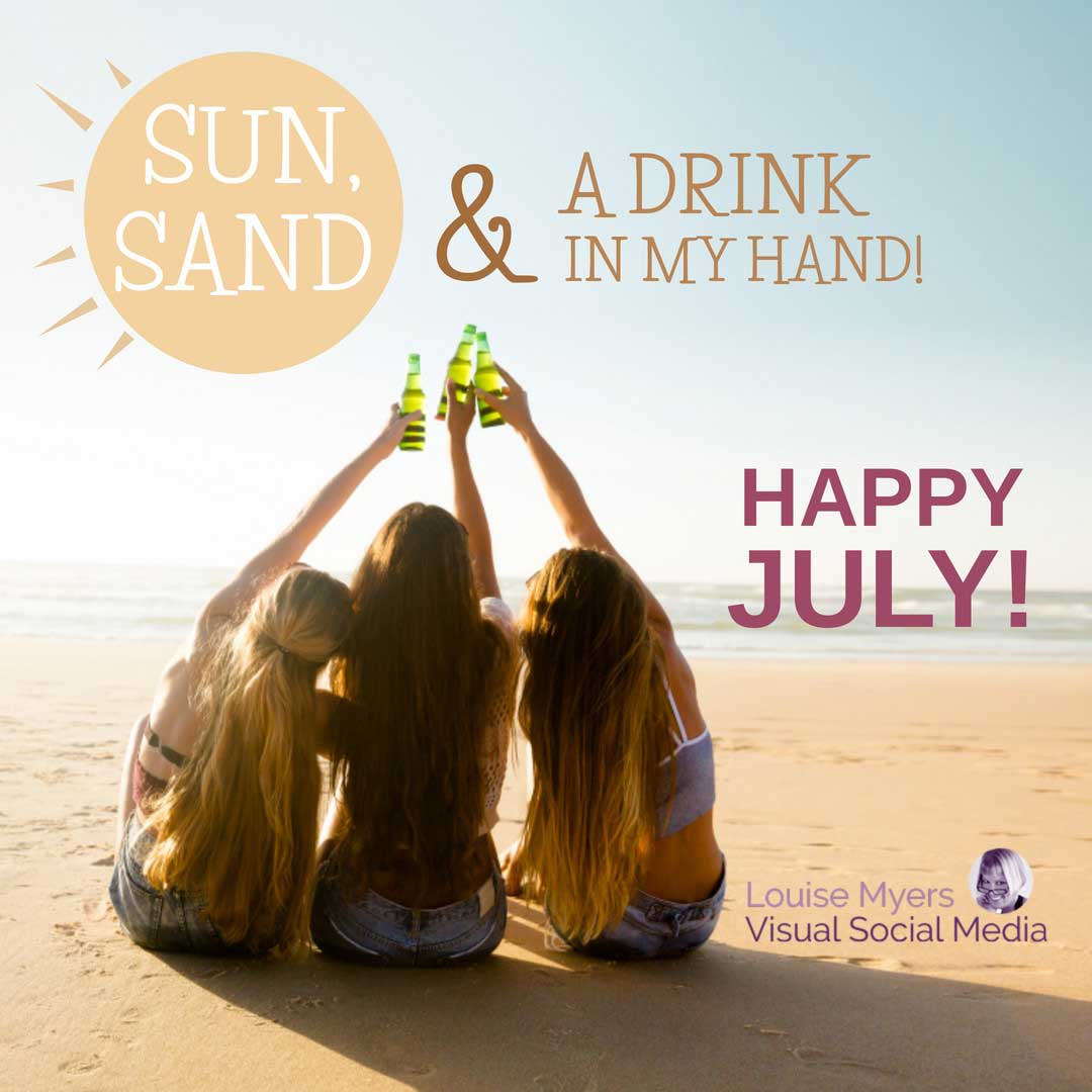 3 women clinking beer bottles on the beach says happy july.