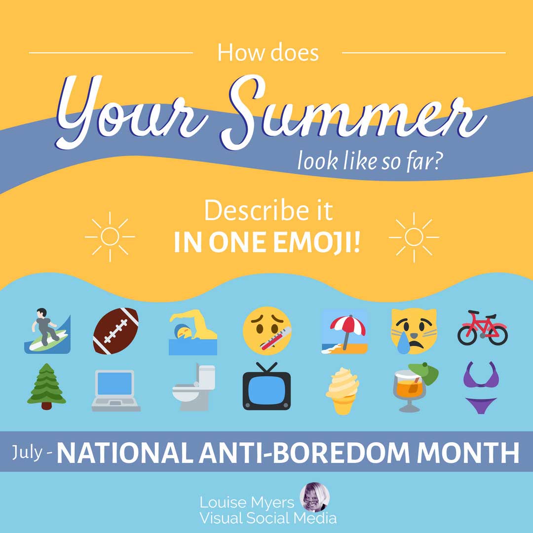 wave graphics says decribe your summer in one emoji for july anti boredom month.