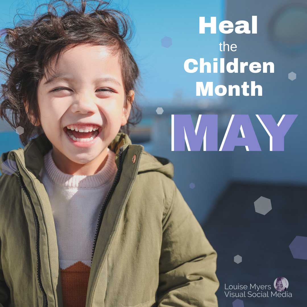 happy child in sunshine says May is Heal the Children Month.