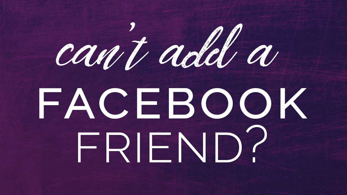 purple textured banner says can't add a facebook friend?