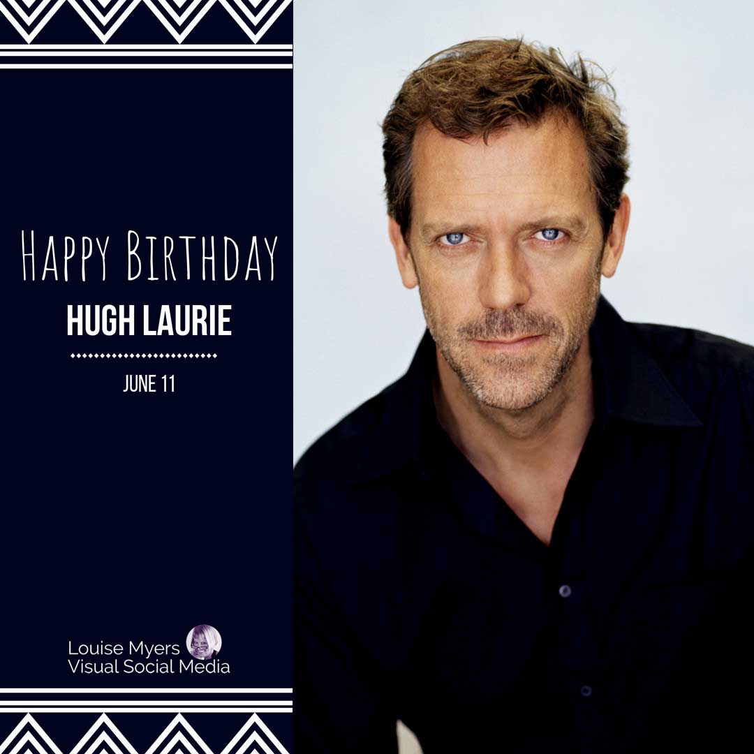 Photo of Hugh Laurie with birthday greetings.