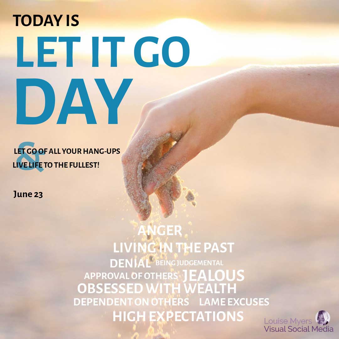 woman's hand dripping sand says Let It Go Day is June 23.