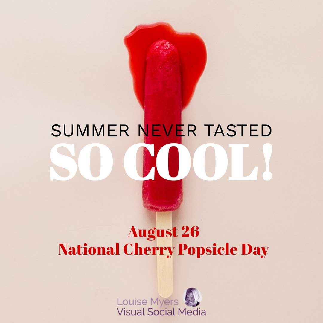 melting red popsicle says august 26 is national cherry popsicle day.