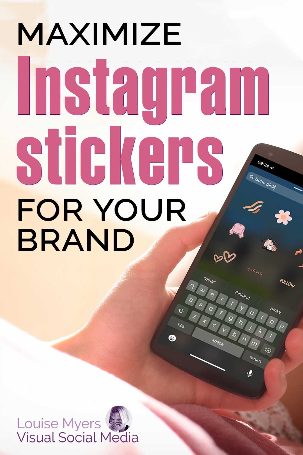 hand holding phone with pink story stickers says maximize Instagram stickers for your brand.