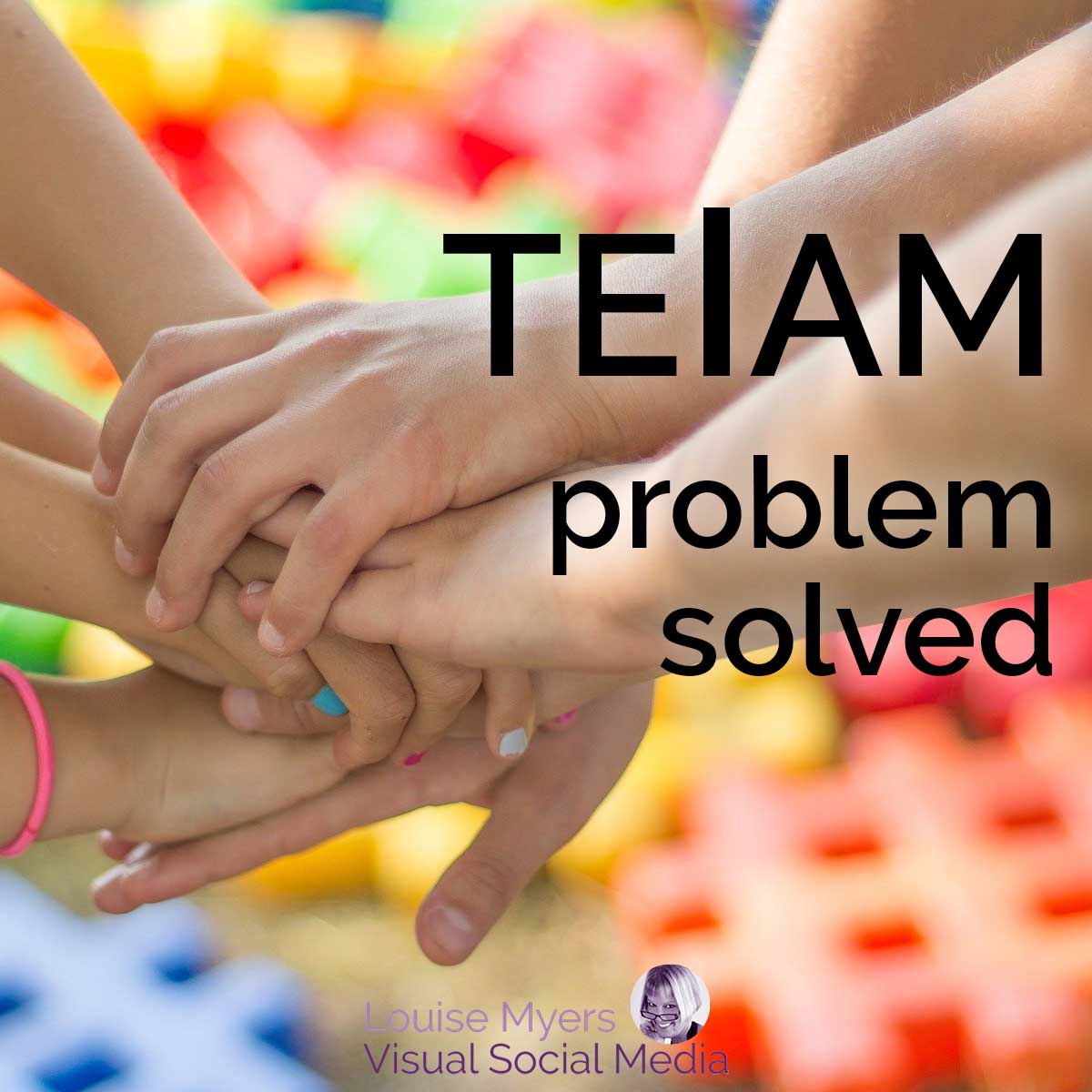 many hands clasped says T E I A M problem solved.
