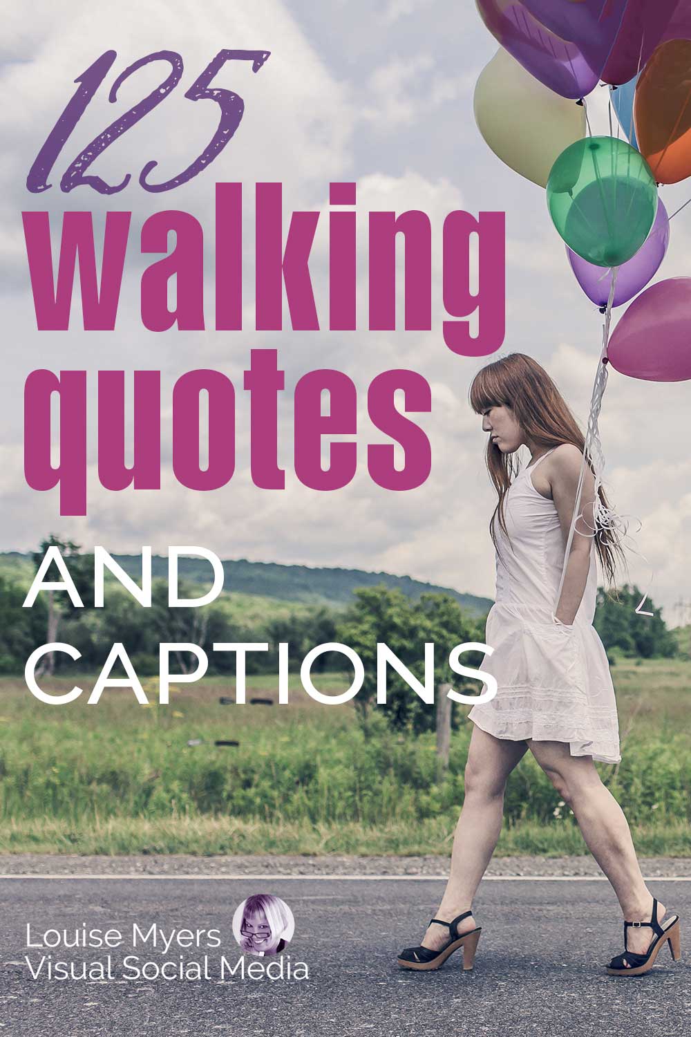 woman walking with balloons has words 125 walking quotes and captions.