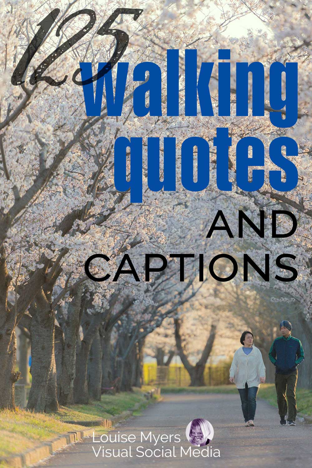 couple walk under flower trees with words 125 walking quotes and captions.