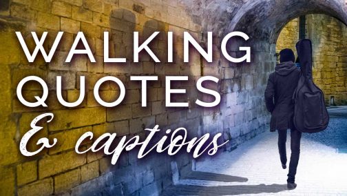 125 Best Walking Quotes & Captions For Instagram Love | LouiseM