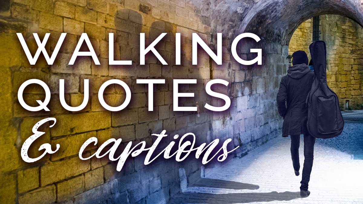 walking quotes captions FB