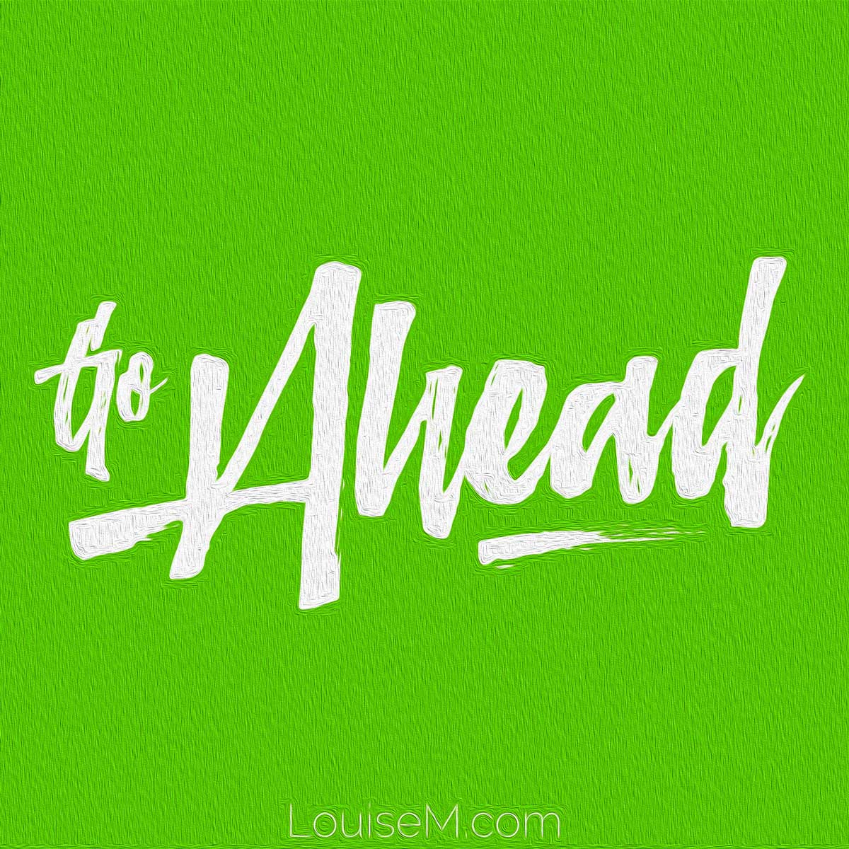 textured bright green graphic has white writing saying go ahead.