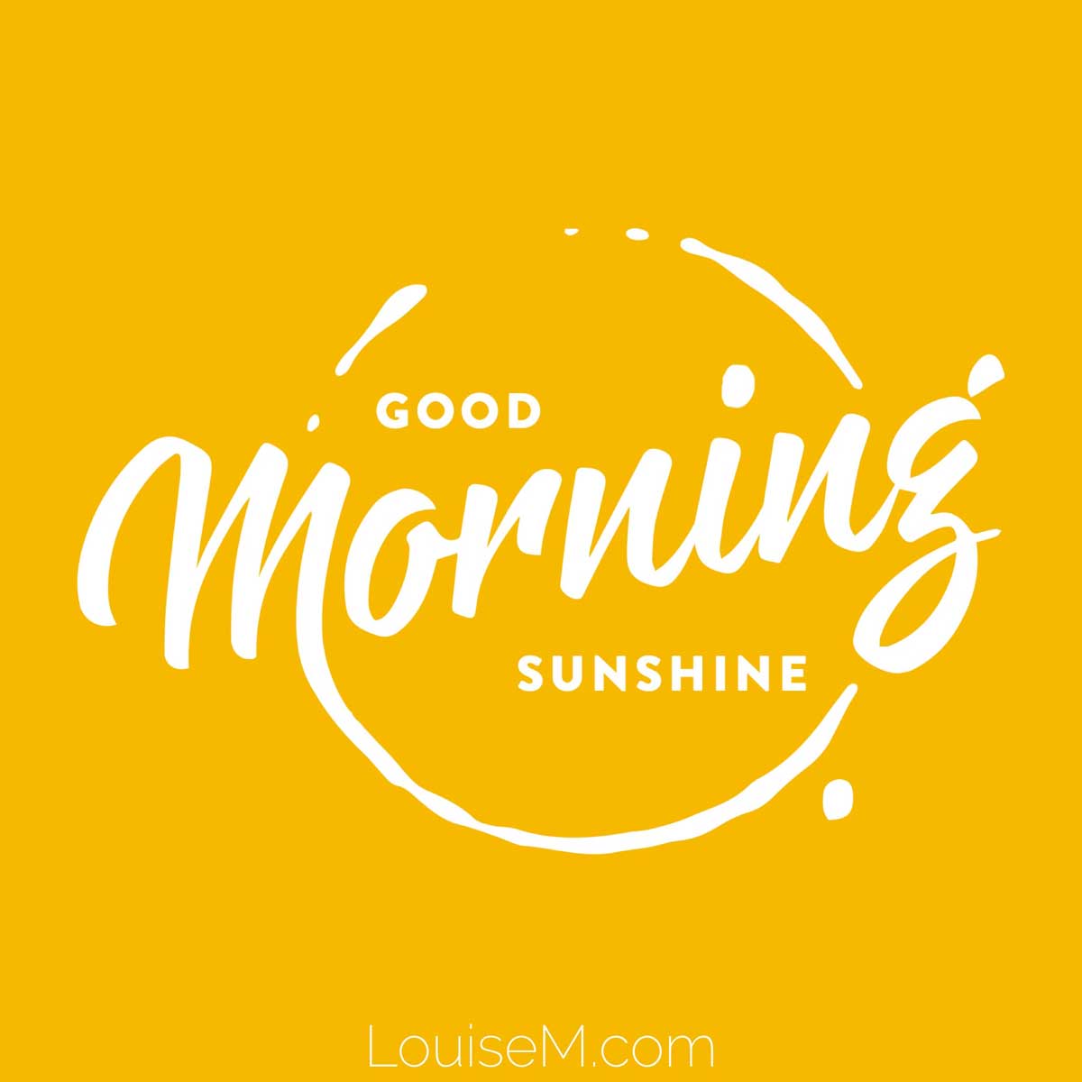 yellow orange graphic has type in a circle saying good morning sunshine.