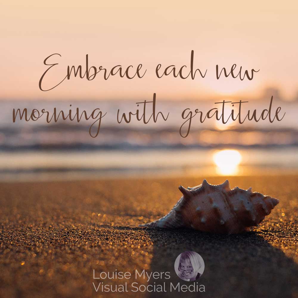 sunrise on beach with text embrace each new morning with gratitude.